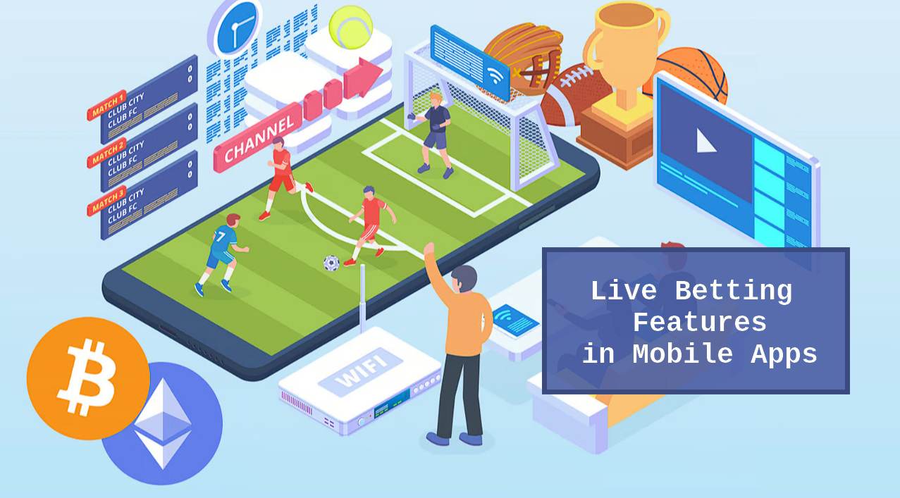 Live Betting Features in Mobile Apps